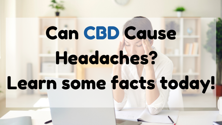 Can CBD Cause Headaches?