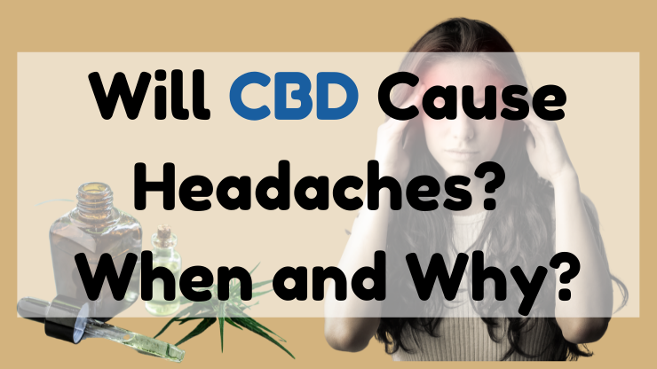 will CBD cause headaches? when and why? Featured image