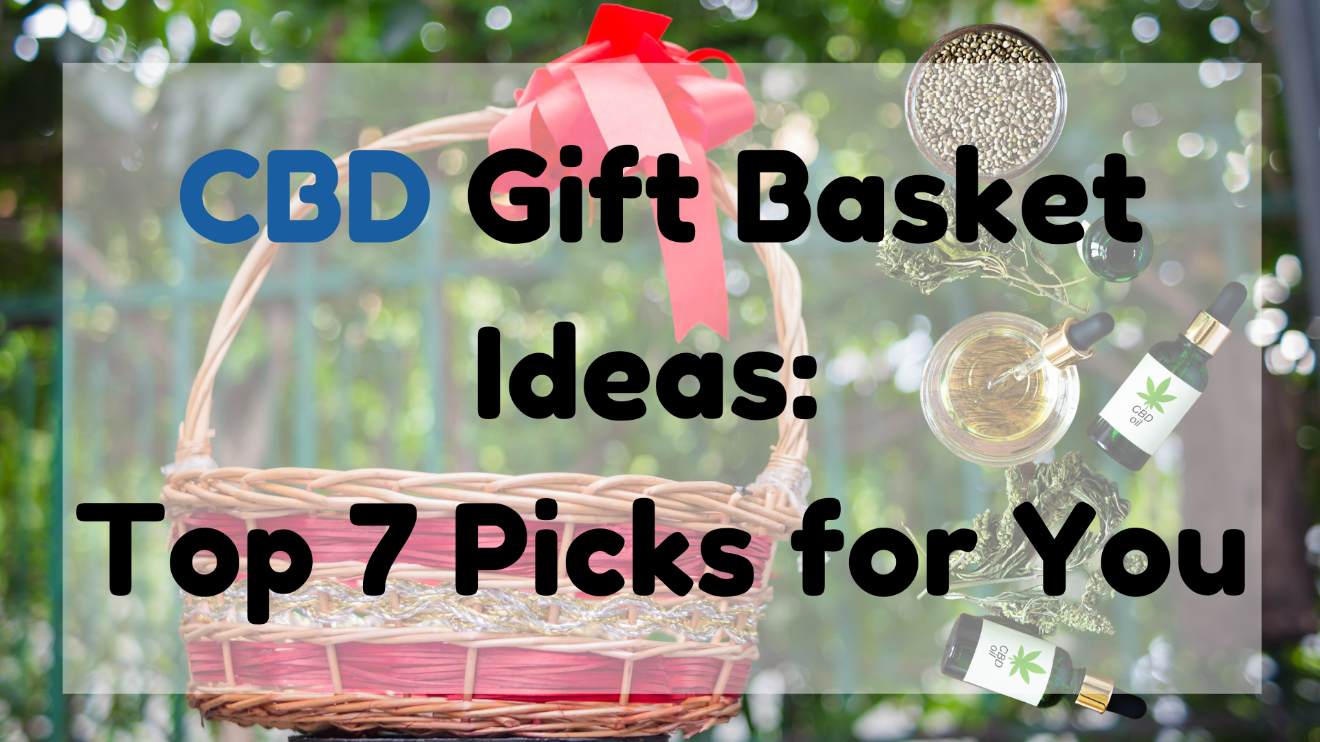 CBD Gift Basket Ideas Top 7 Picks for You