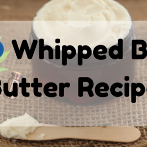CBD Whipped Body Butter Recipe