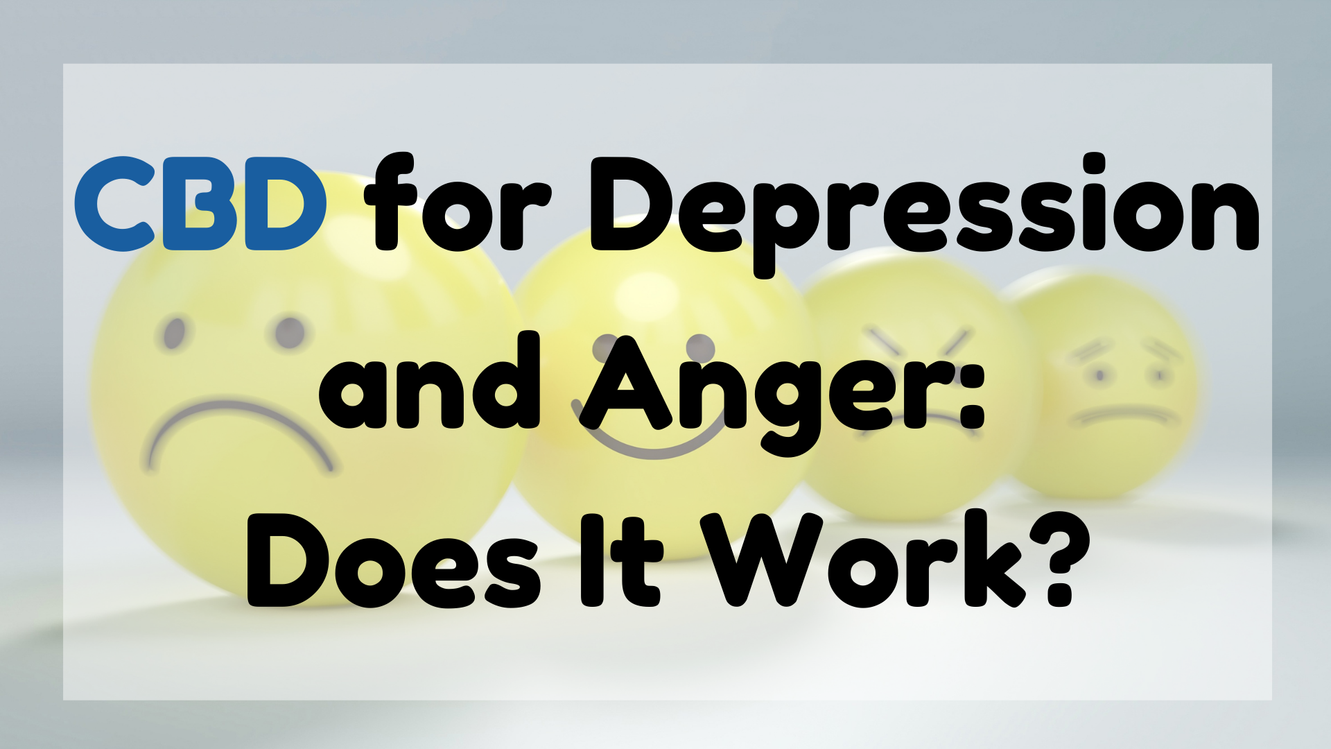 CBD for Depression And Anger Does It Work