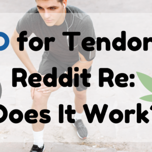 CBD for Tendonitis Reddit Re Does It Work