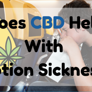 Does CBD Help with Motion Sickness