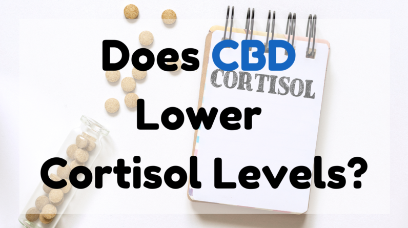 Does CBD Lower Cortisol Levels