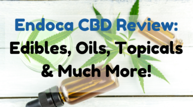 Endoca CBD Review Edibles, Oils, Topicals & Much More!