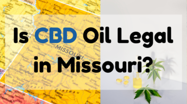 Is CBD Oil Legal in Missouri