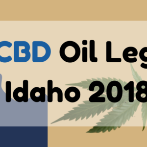 Is CBD Oil Legal in Idaho