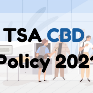 TSA CBD policy 2021