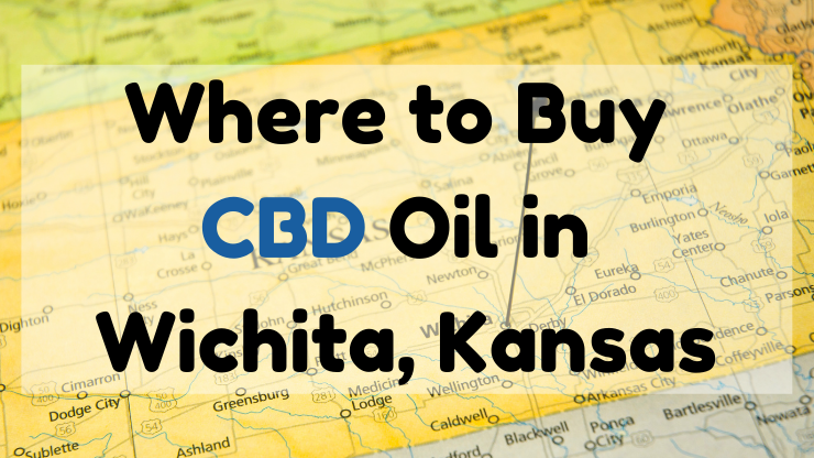 Where to Buy CBD Oil in Wichita, Kansas