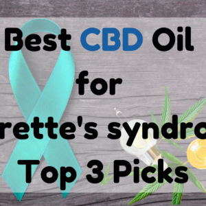 Best CBD oil for Tourette's Syndrome