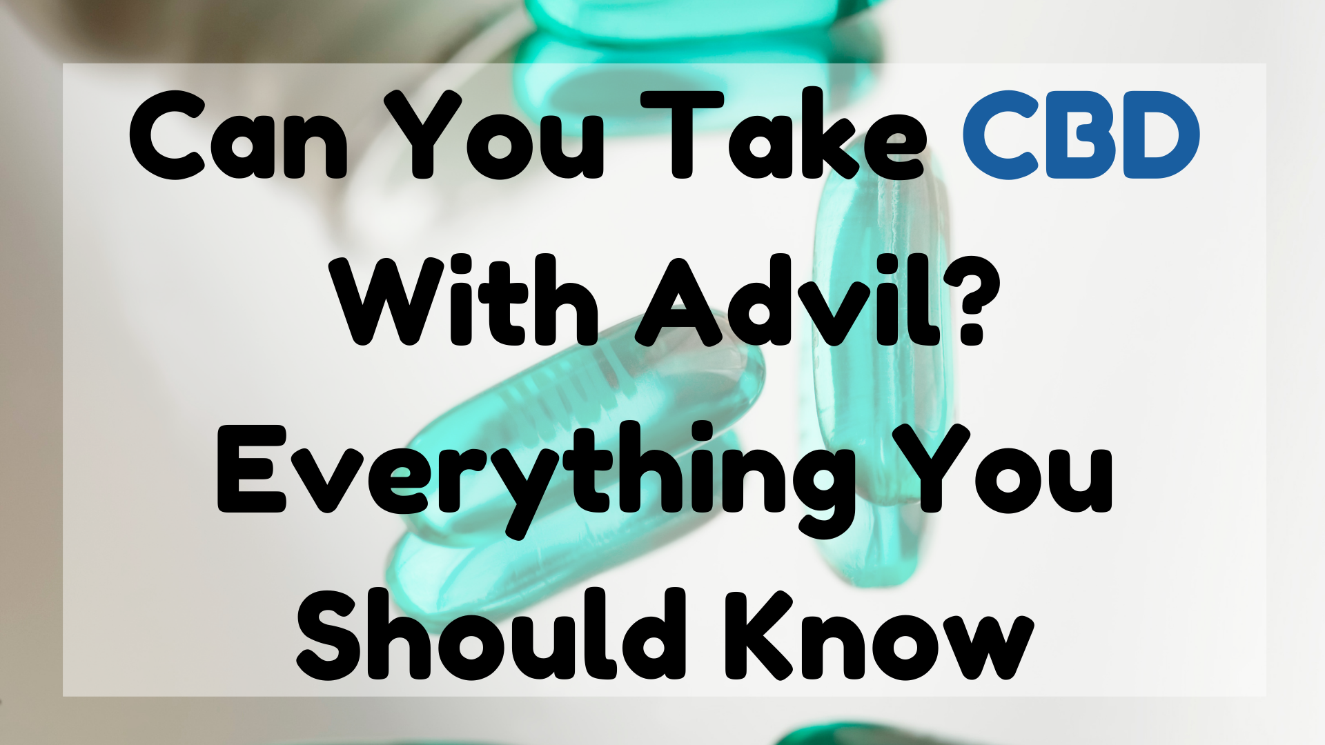 Can You Take CBD with Advil