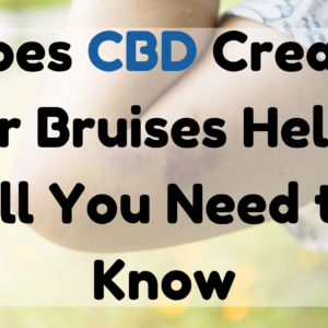 Does CBD Cream for Bruises Help