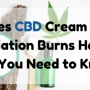 Does CBD Cream for Radiation Burns Help