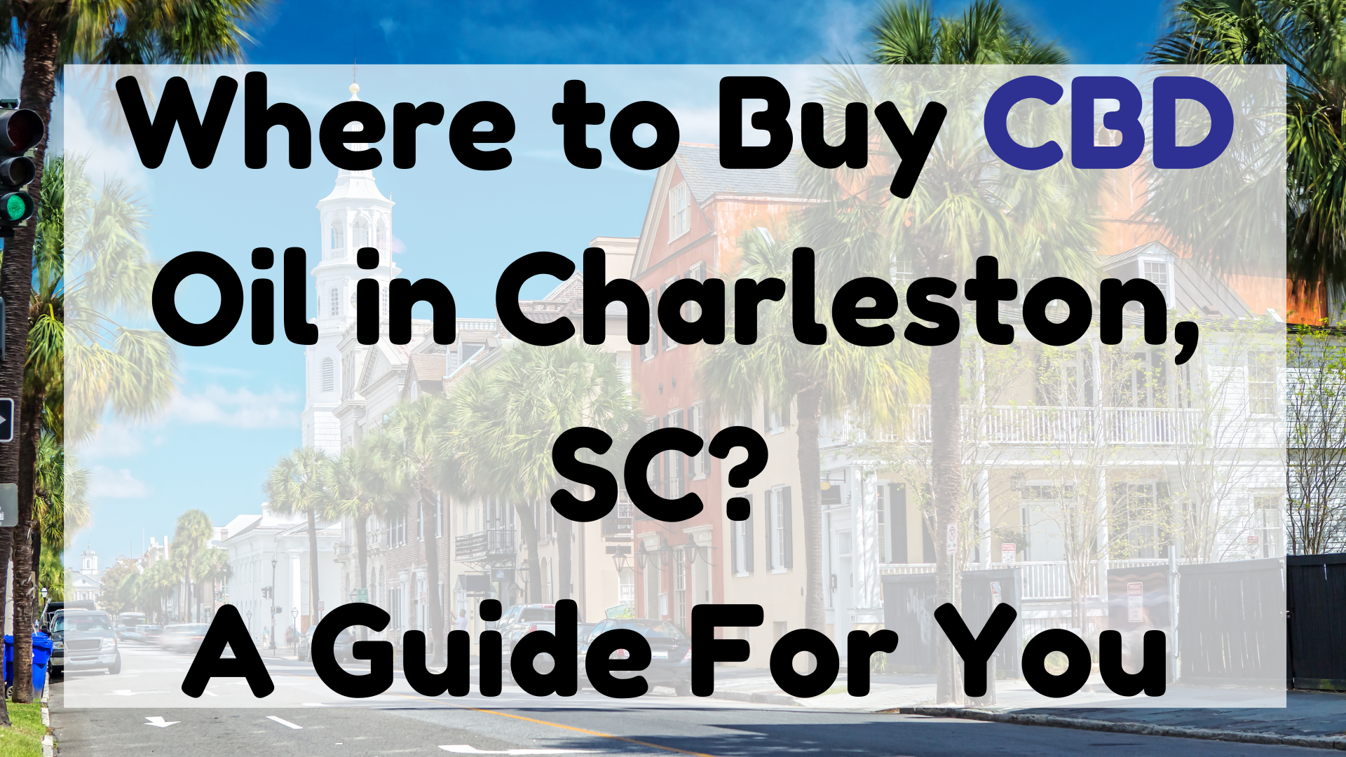 Where to Buy CBD Oil in Charleston, SC