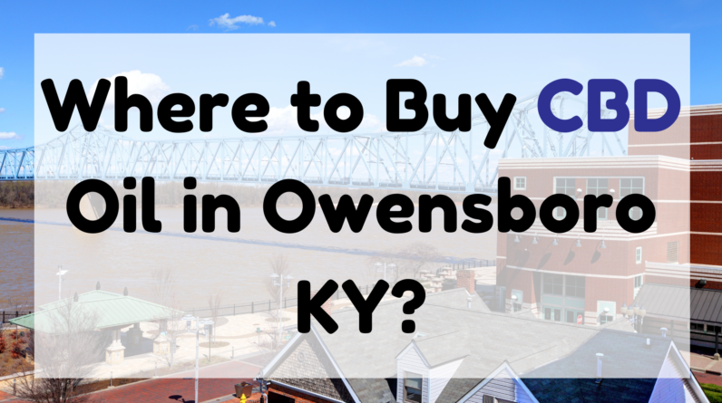 Where to buy CBD oil in Owensboro, KY