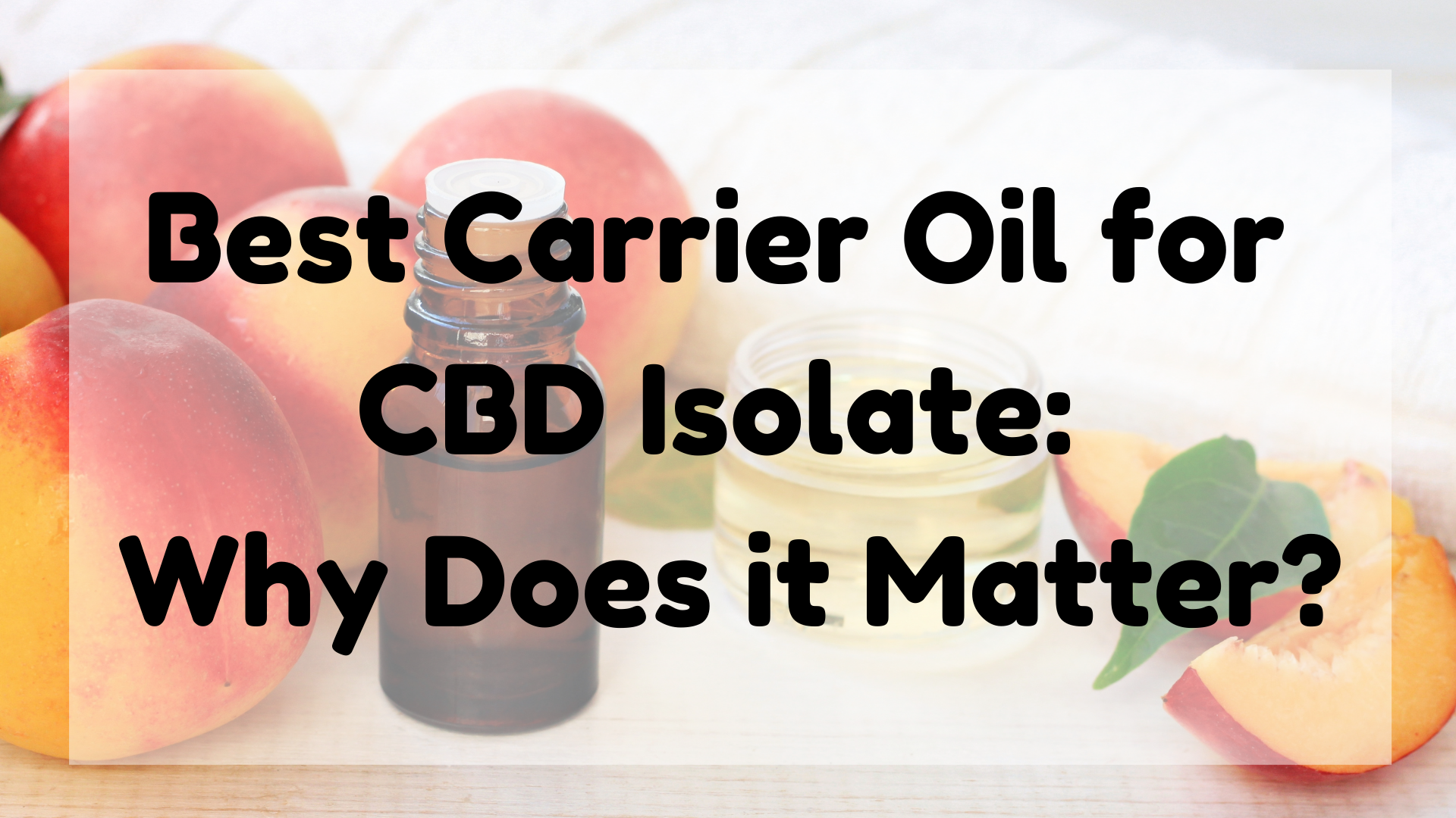 Best Carrier Oil for CBD Isolate