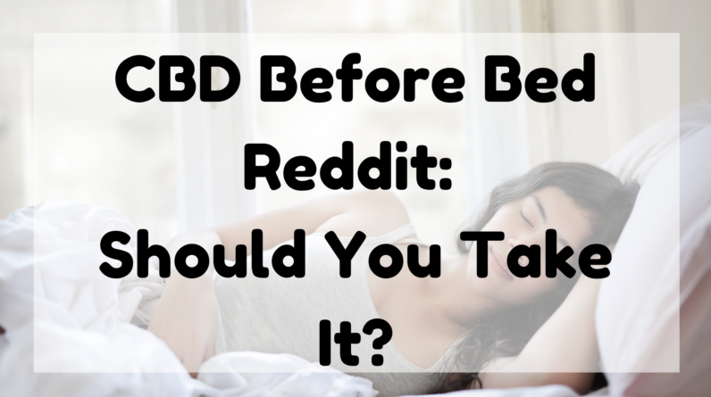 CBD Before Bed Reddit