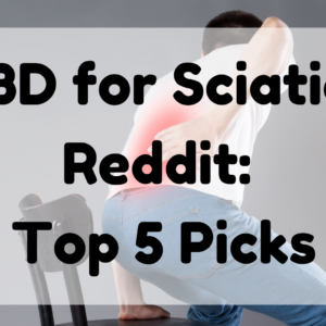 CBD for Sciatica Reddit
