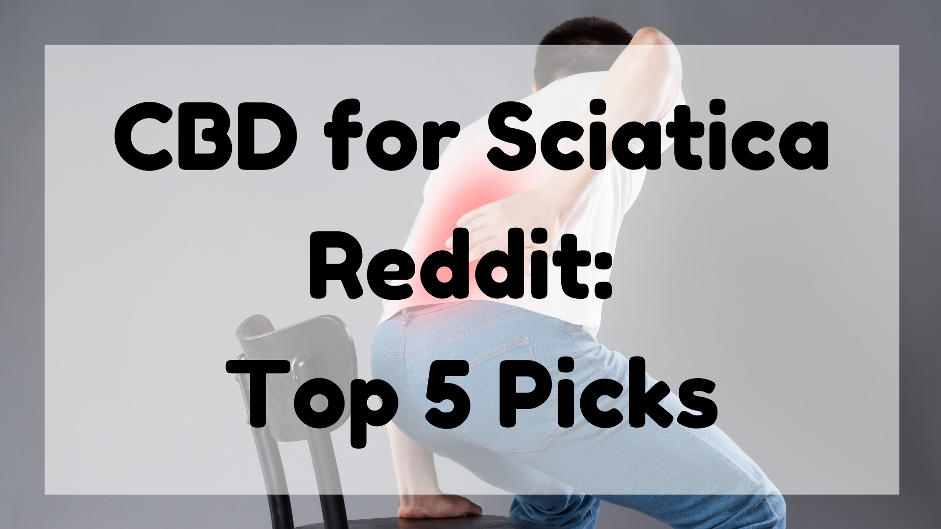 CBD for Sciatica Reddit