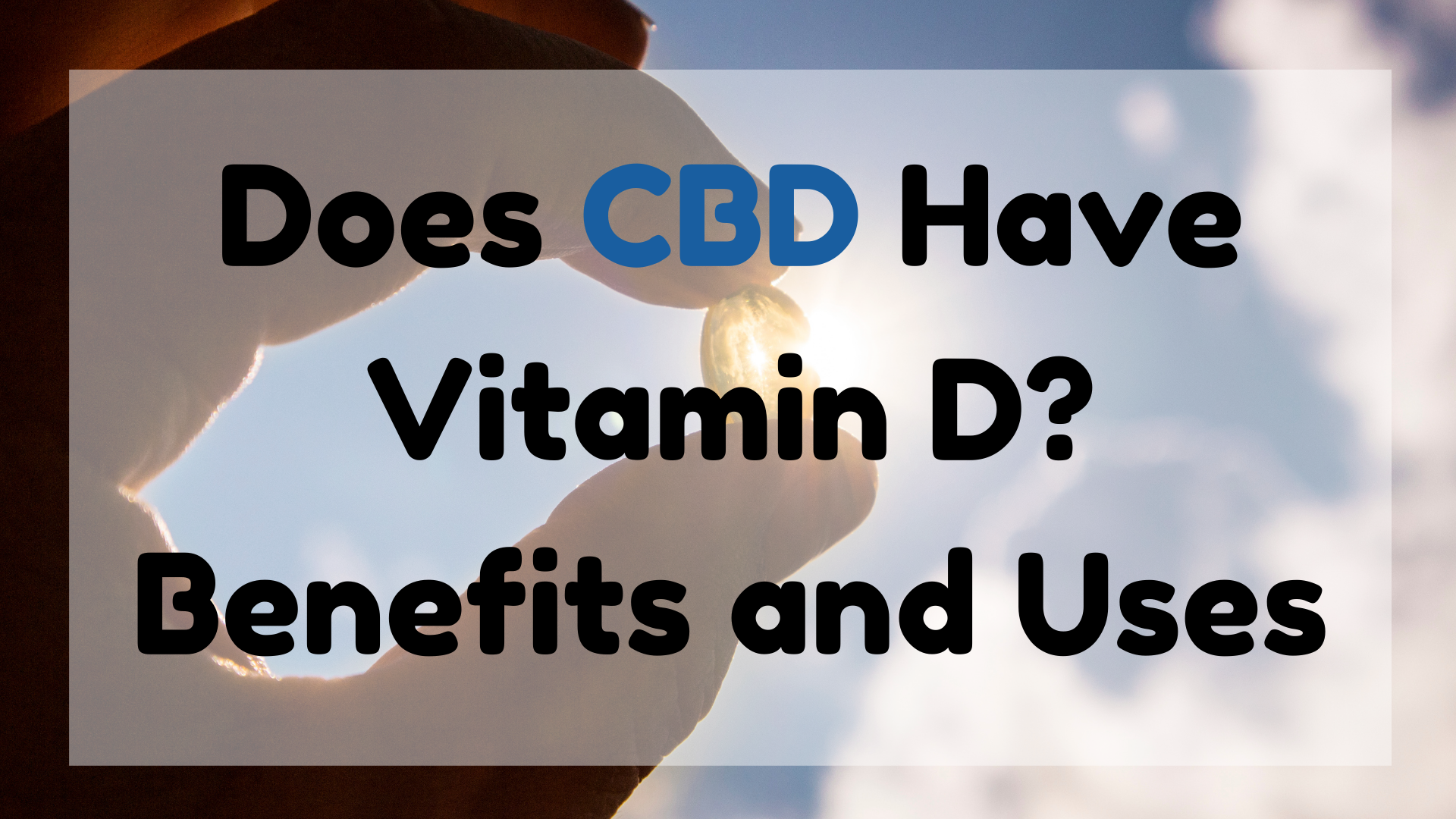 Does CBD Have Vitamin D