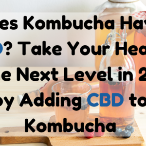 Does Kombucha Have CBD