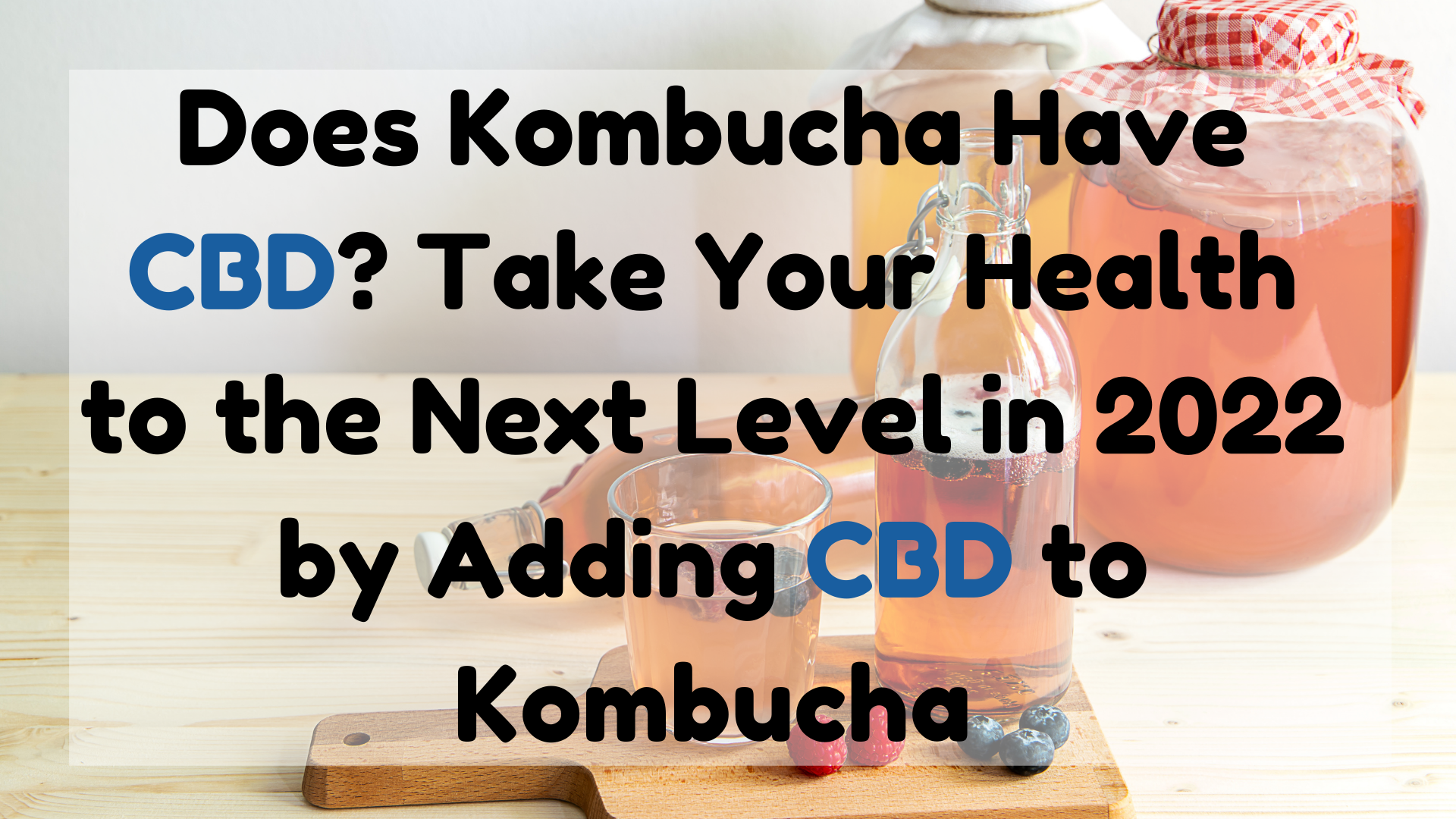 Does Kombucha Have CBD