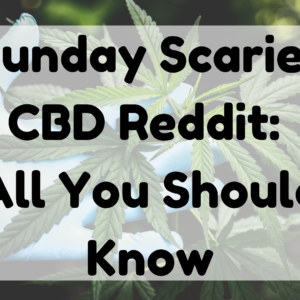 Sunday Scaries CBD Reddit