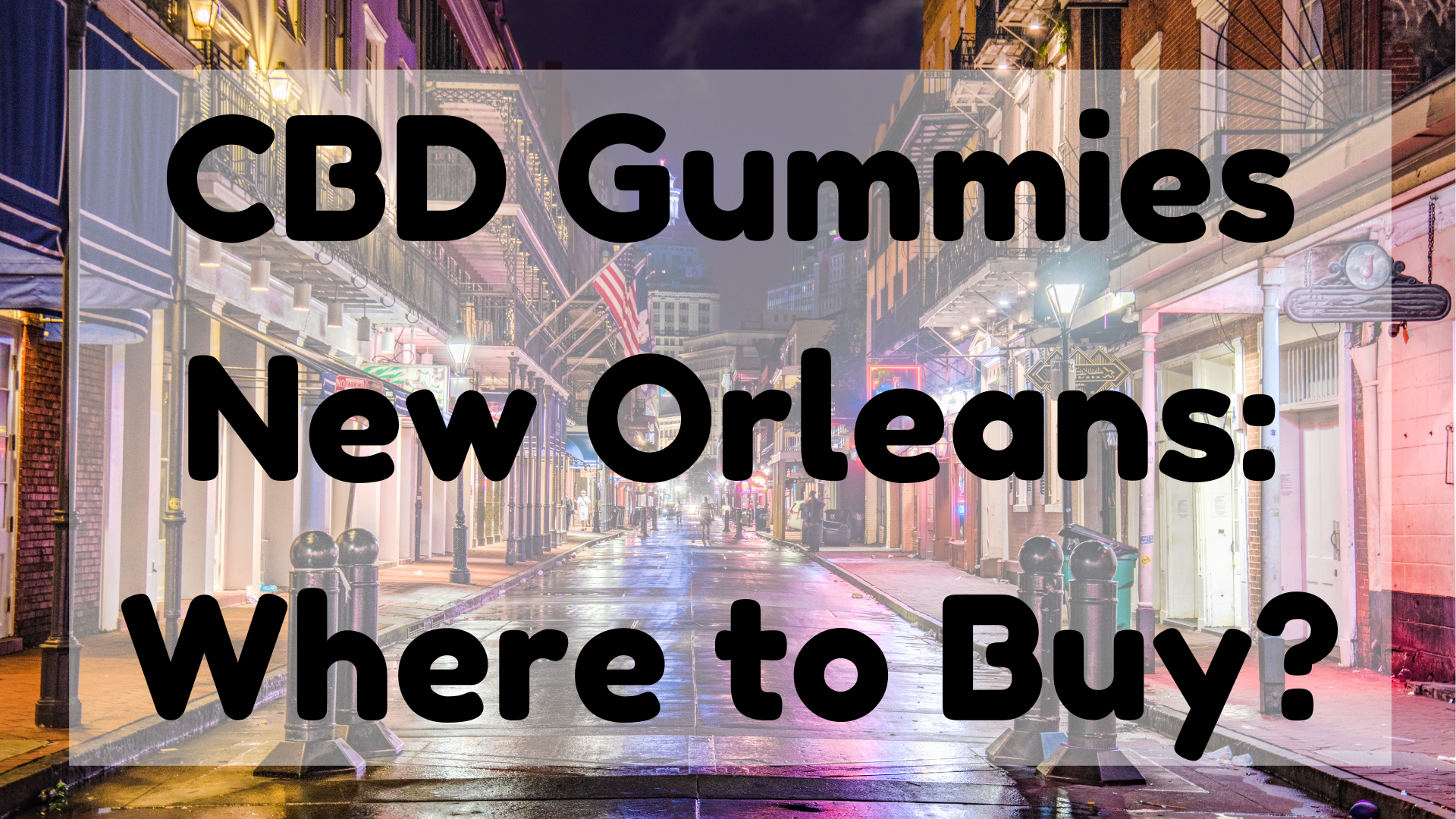 CBD Gummies New Orleans