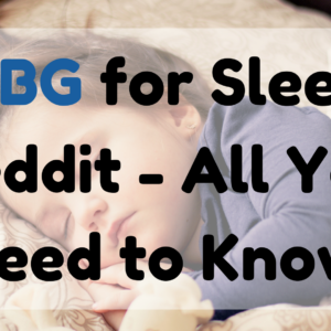 CBG for Sleep Reddit