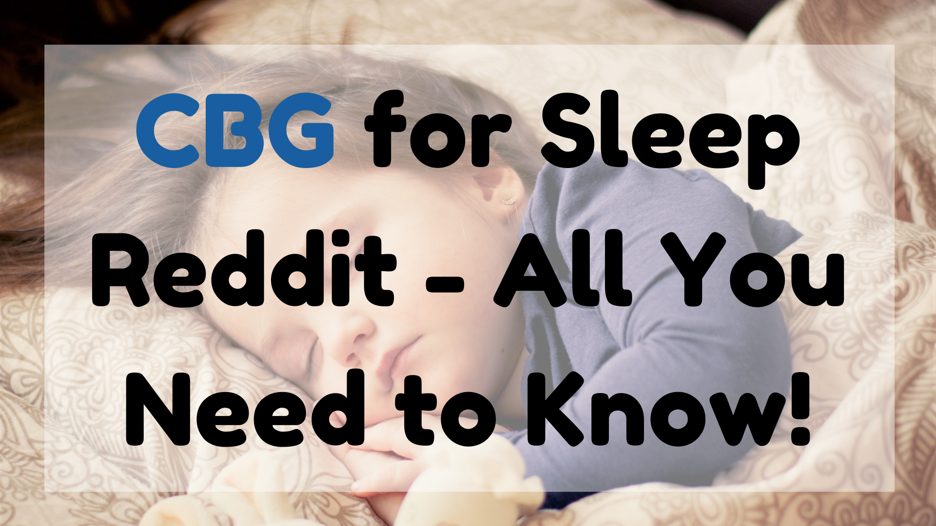 CBG for Sleep Reddit