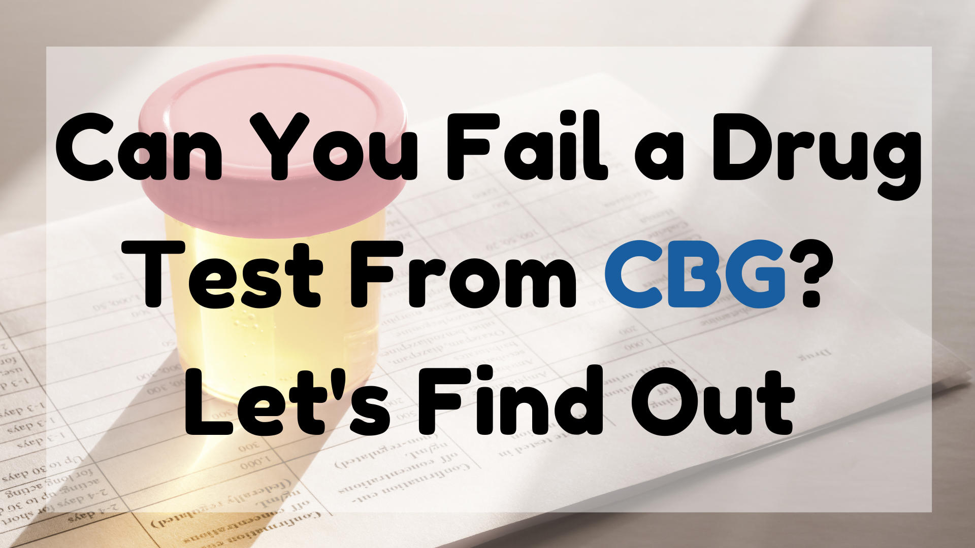 Can You Fail a Drug Test from CBG