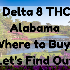Delta 8 THC Alabama