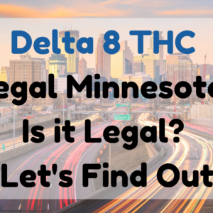 Delta 8 THC Legal Minnesota