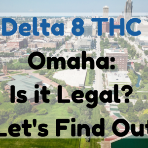 Delta 8 THC Omaha