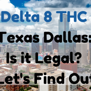 Delta 8 THC Texas Dallas