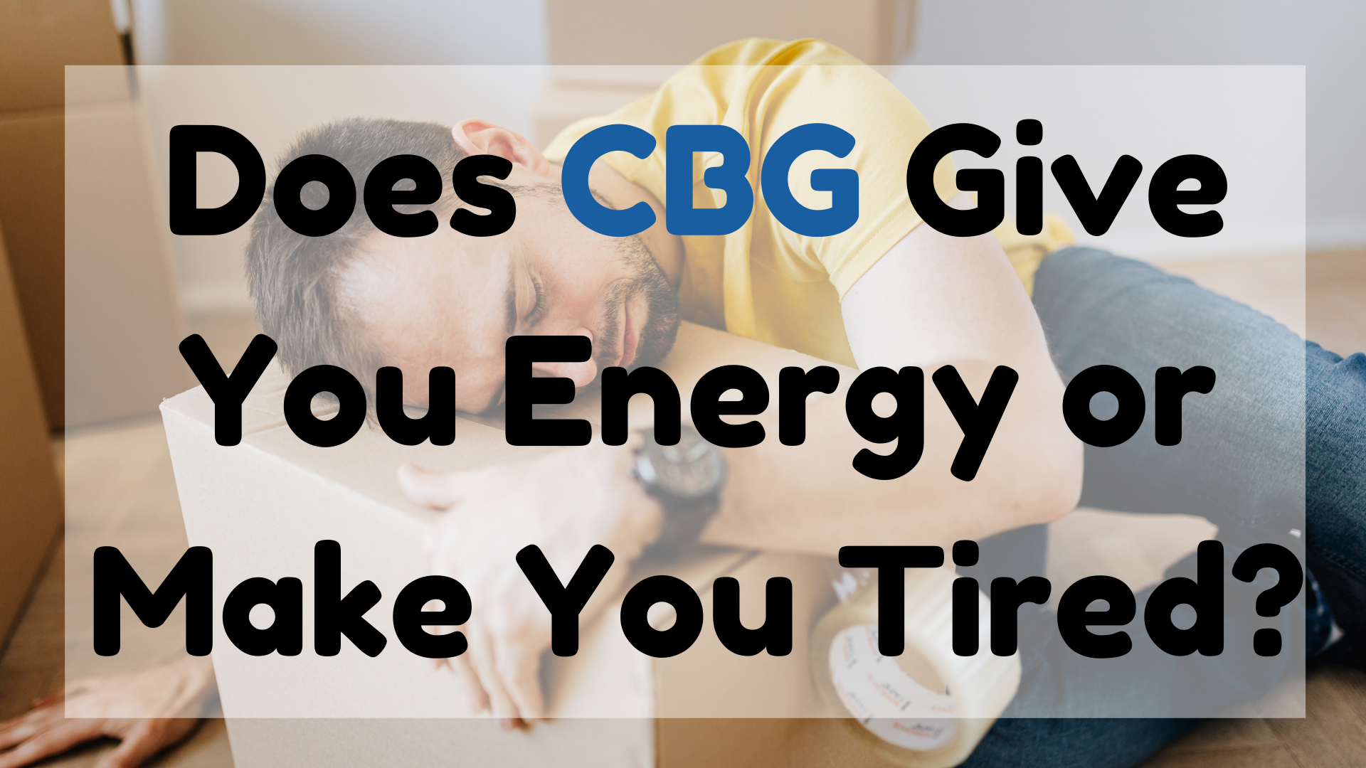 Does CBG Give You Energy