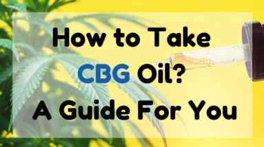 How to Take CBG Oil
