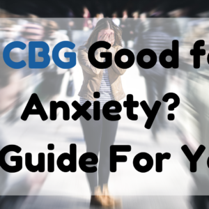 CBG Good for Anxiety