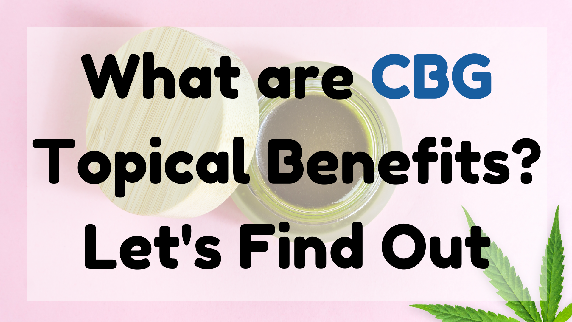 What Are CBG Topical Benefits