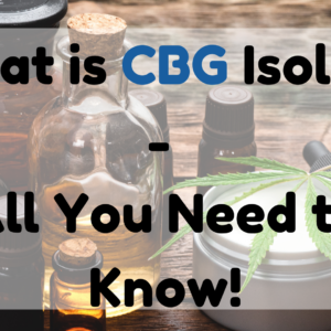 What Is CBG Isolate