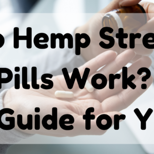 Do Hemp Stress Pills Work