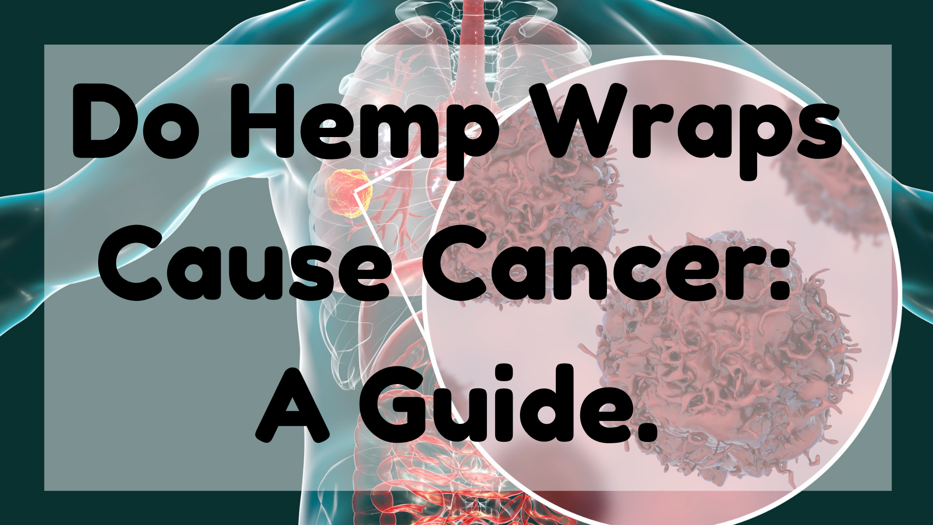 Do Hemp Wraps Cause Cancer
