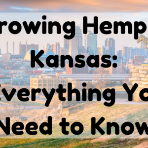 Growing Hemp in Kansas