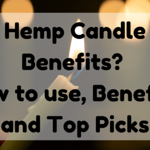 Hemp Candle Benefits