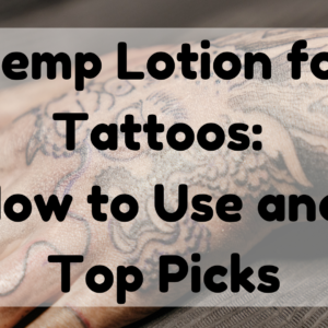 Hemp Lotion for Tattoos
