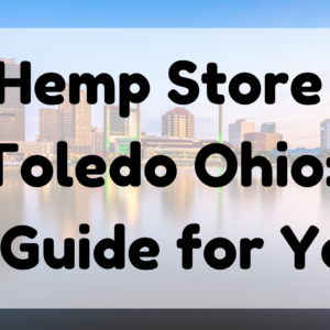 Hemp Store Toledo Ohio