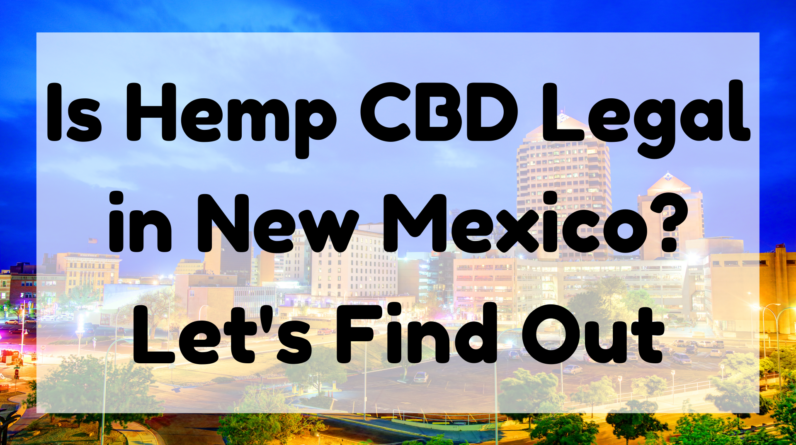 Hemp CBD Legal in New Mexico
