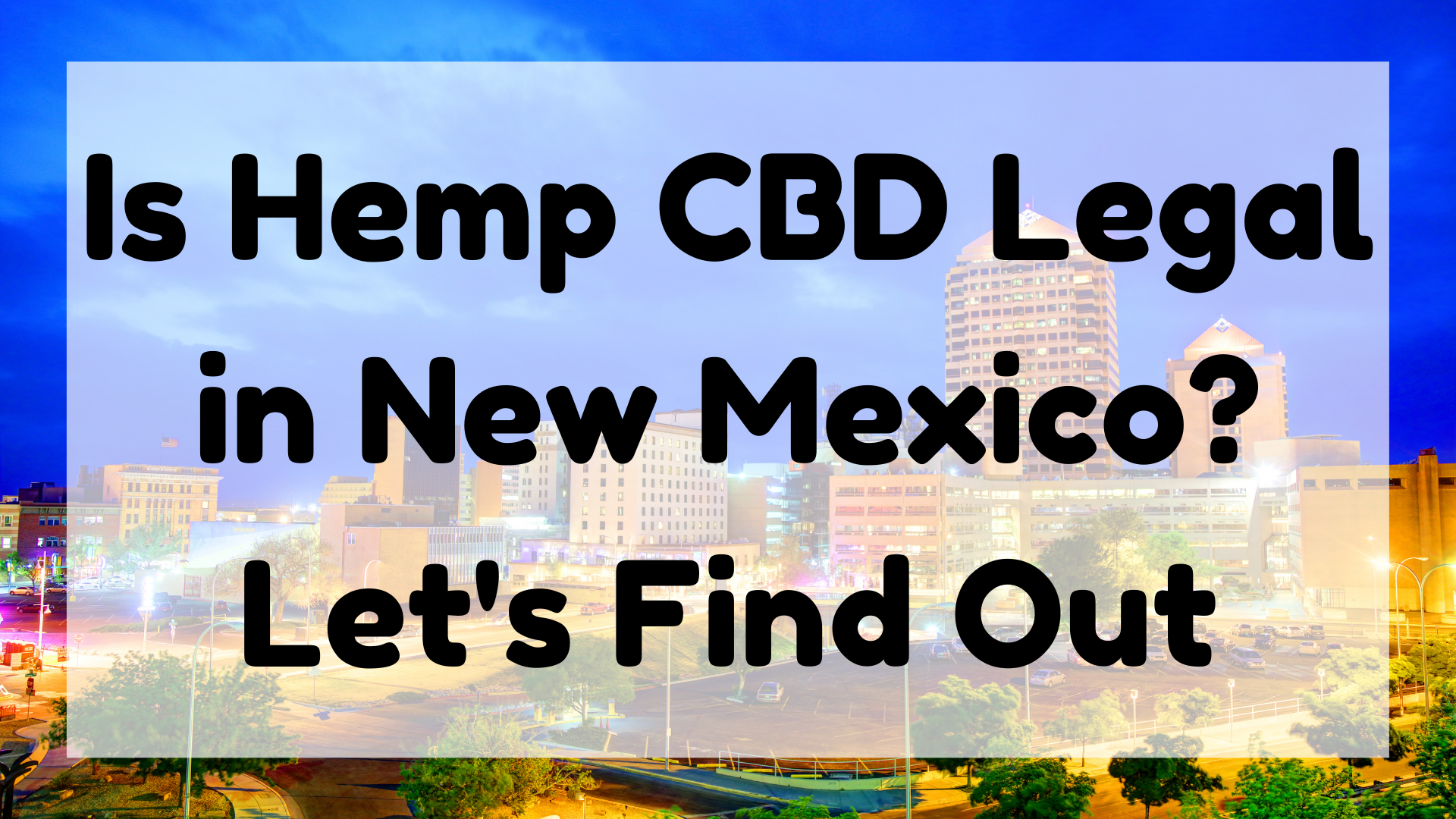 Hemp CBD Legal in New Mexico