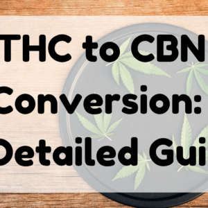 THC to CBN Conversion