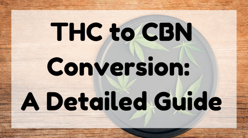 THC to CBN Conversion